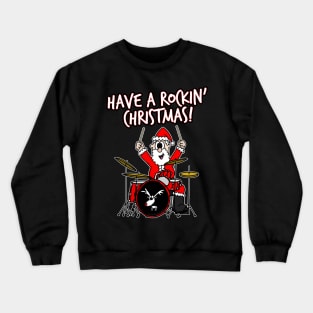 Have A Rockin' Christmas Santa Drumming Drummer Drums Crewneck Sweatshirt